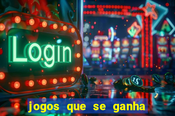 jogos que se ganha dinheiro de verdade